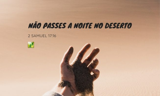2 Samuel 17:16 – Não passes a noite no deserto img