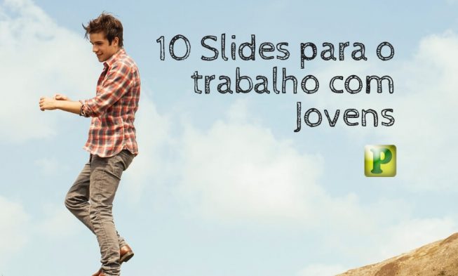 Slides para Trabalho com Jovens – 30-04-19 img