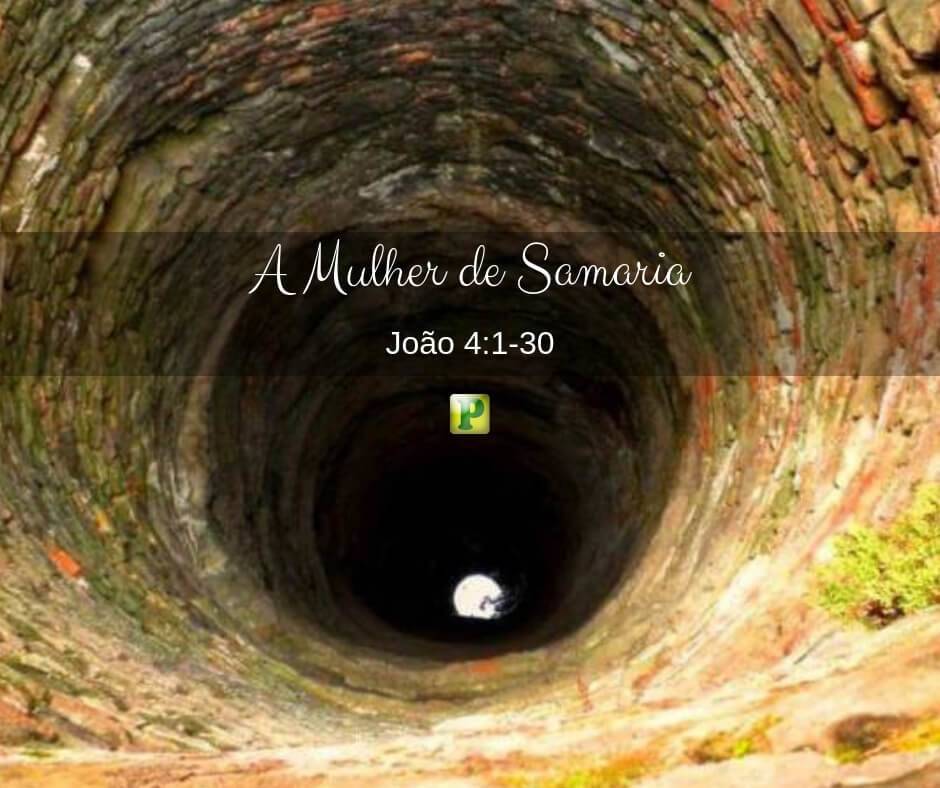 João 4:1-30 - A Mulher de Samaria