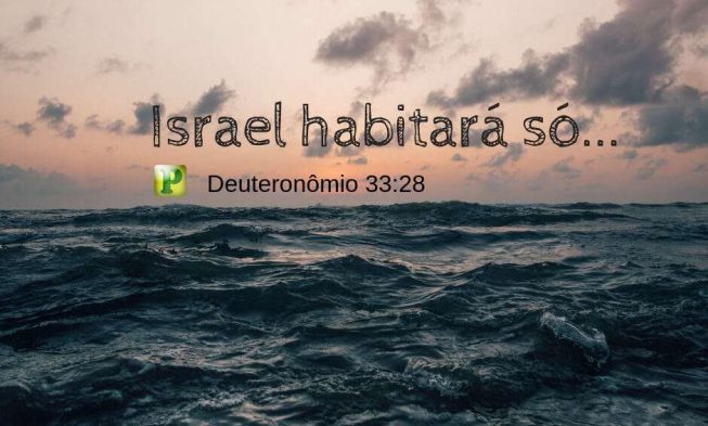Deuteronômio 33:28 – Israel habitará só… img