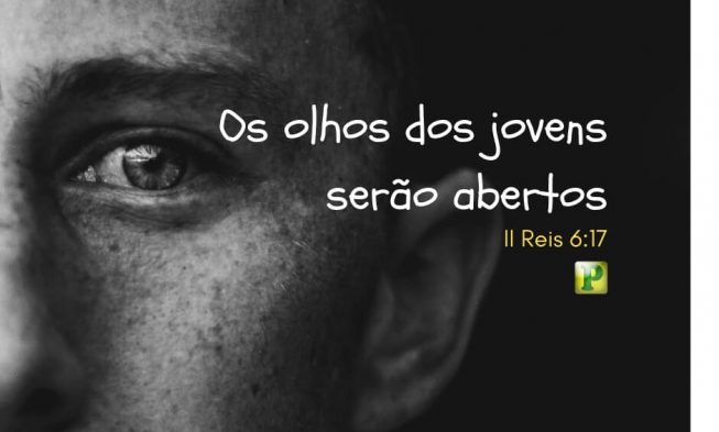 II Reis 6:17 – Os olhos dos jovens serão abertos img