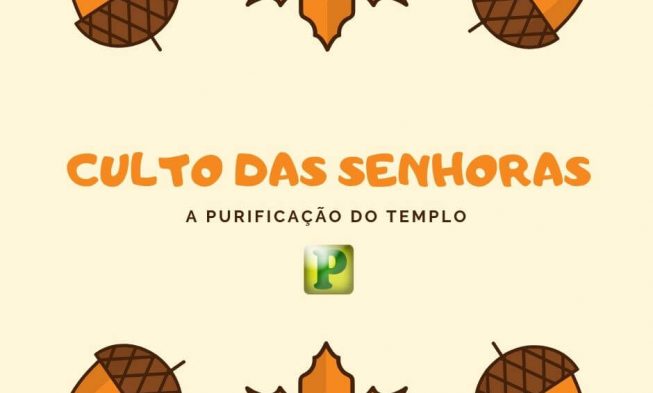 Culto das Senhoras – A Purificação do templo img
