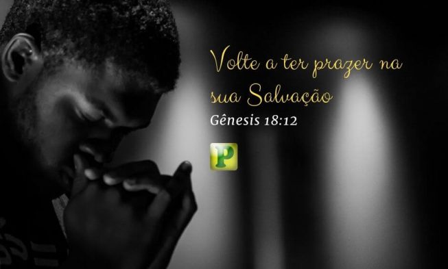 Gênesis 18:12 – Volte a ter prazer na sua Salvação img