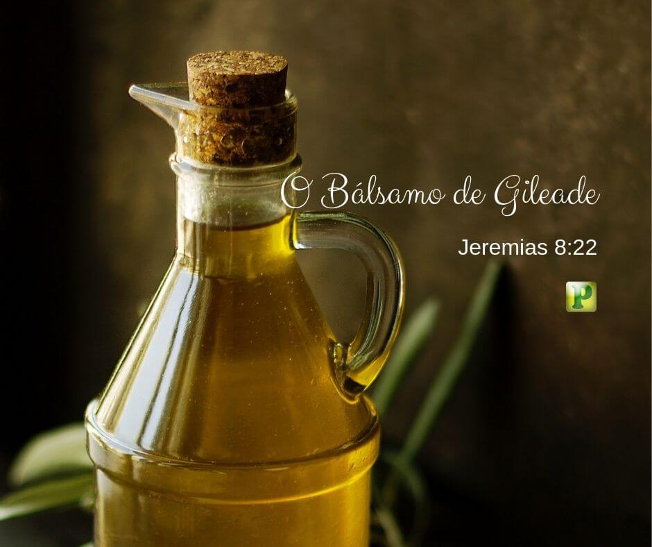 O Bálsamo de Gileade - Jeremias 8:22