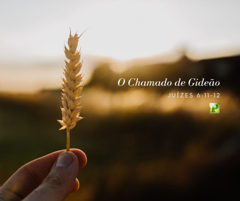 O Chamado de Gideão - Juízes 6:11-12
