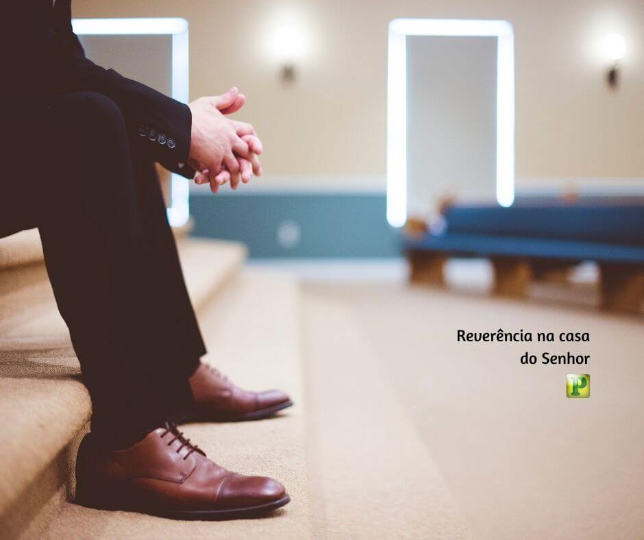 Reverência na casa do Senhor - Eclesiastes 5:1