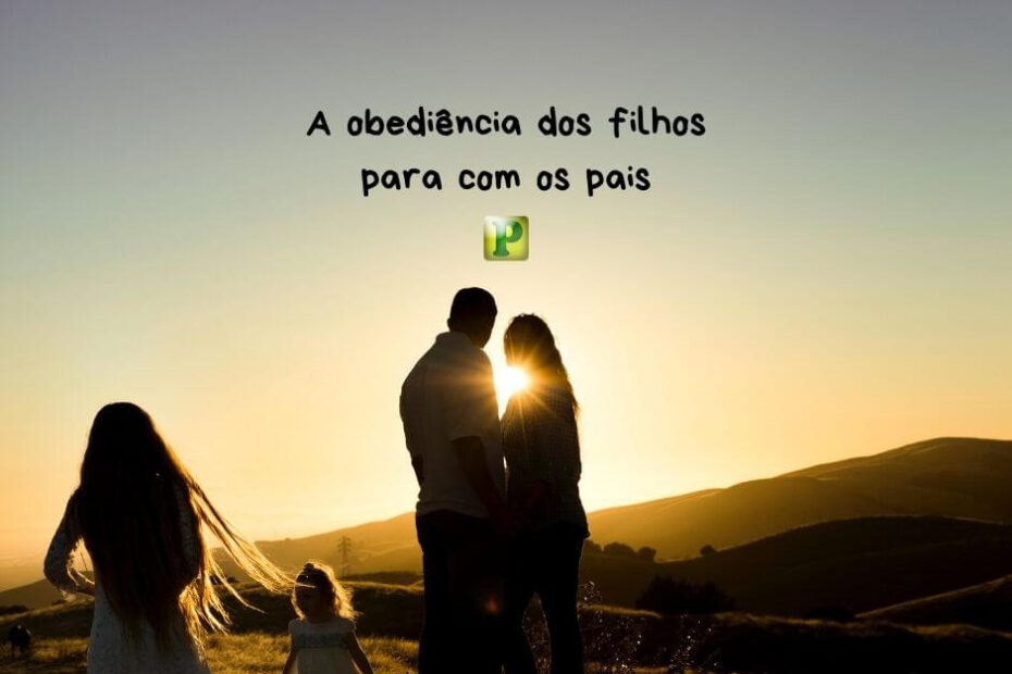 A obediência dos filhos para com os pais - serie de Pregação para mulheres e familia