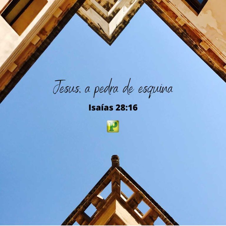 Jesus, a pedra de esquina – Isaías 28:16