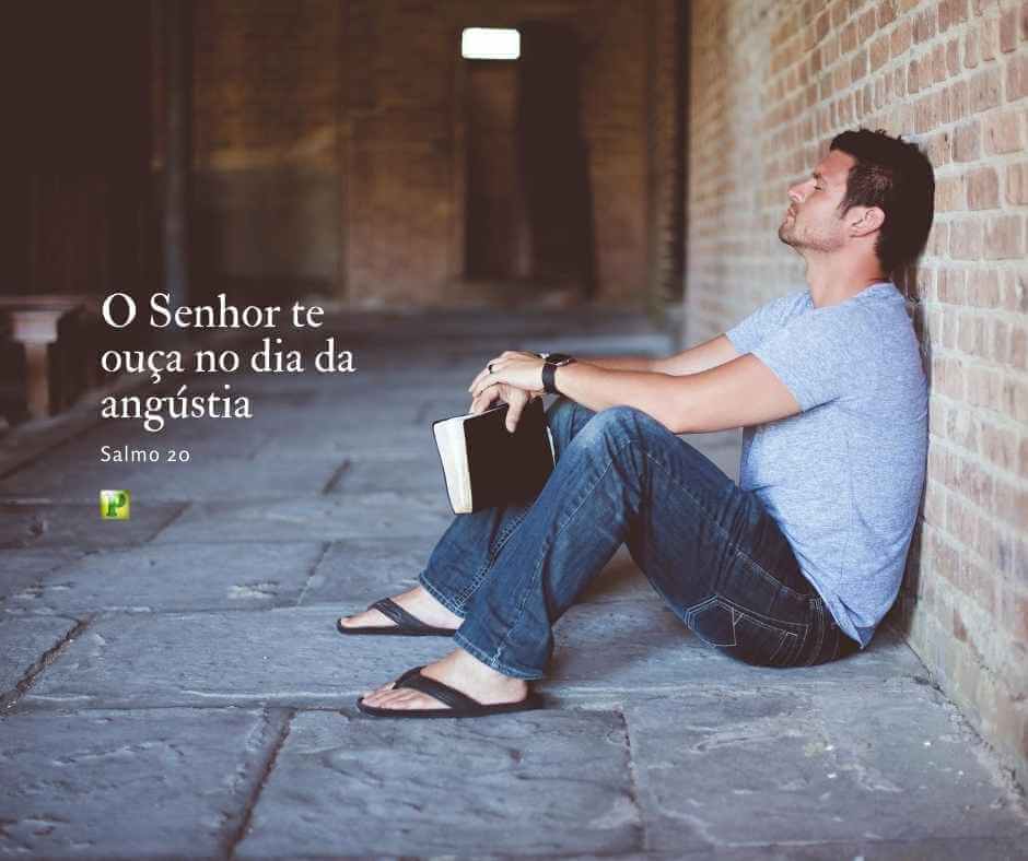 O Senhor te ouça no dia da angústia - Salmo 20