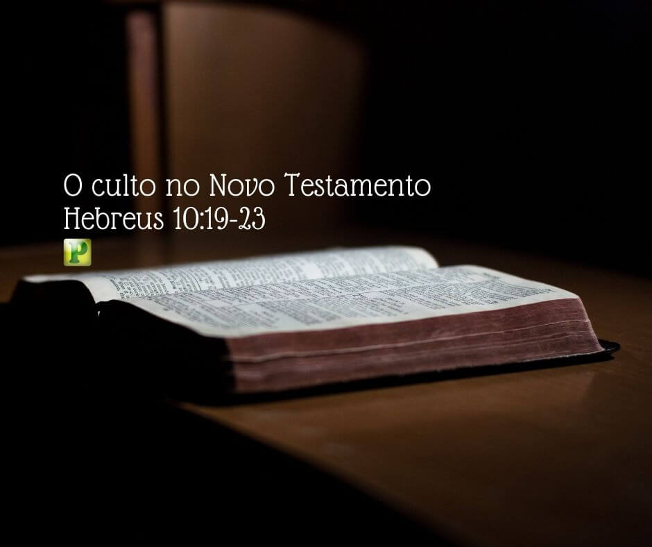 Worship in the New Testament - Hebrews 10:19-23