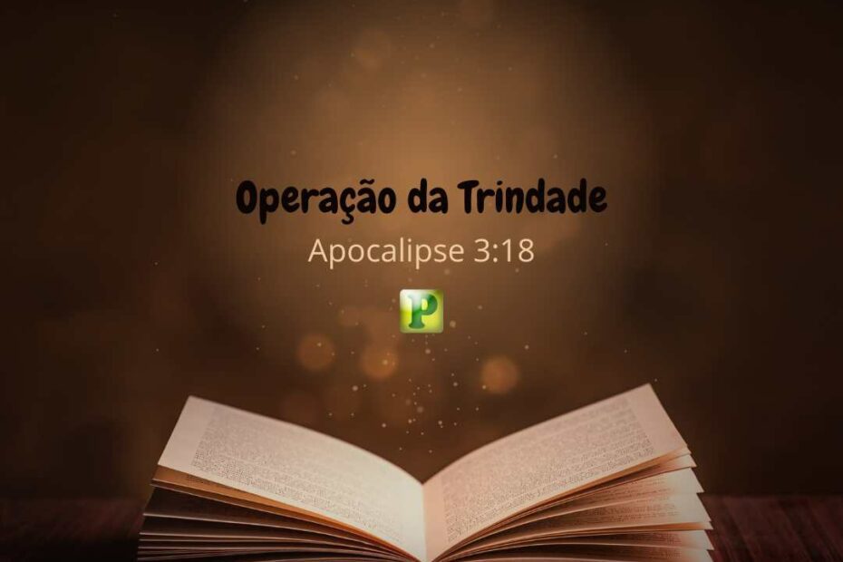 Operação da Trindade Apocalipse 3:18