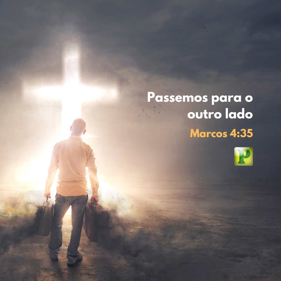 Marcos 4:35 - Passemos para o outro lado