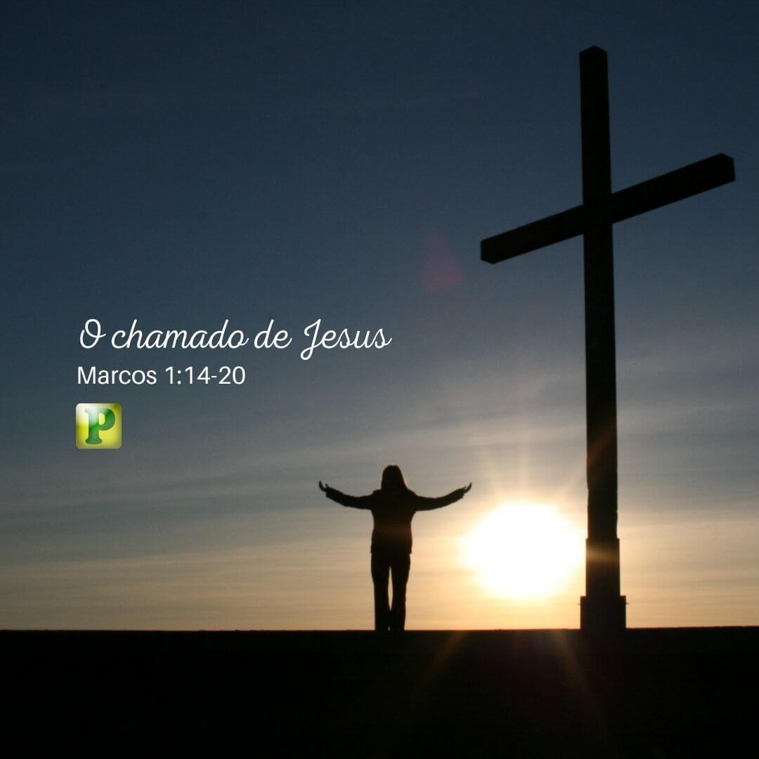 O CHAMADO DE JESUS - Marcos 1:14-20