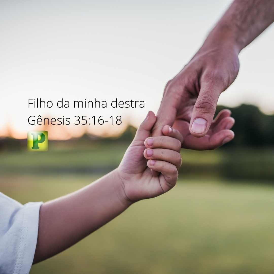 Filho da minha destra - Gênesis 35:16-18