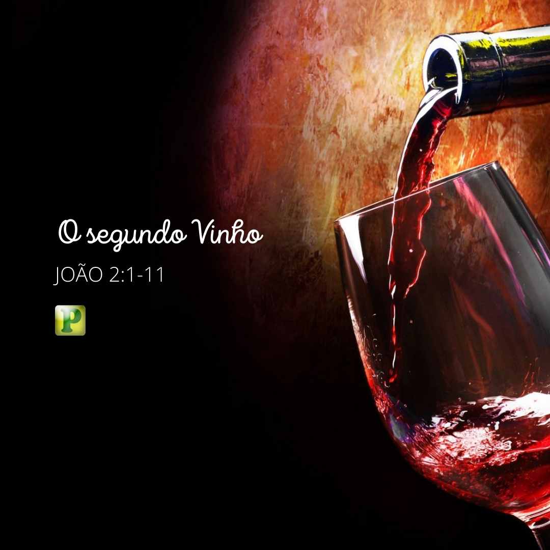 João 2:1-11 - O segundo vinho