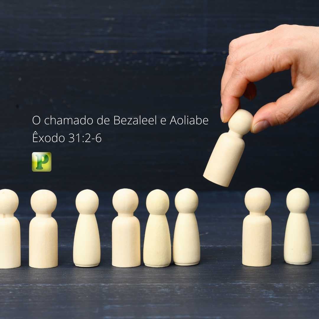 The call of Bezaleel and Aholiab - Exodus 31:2-6