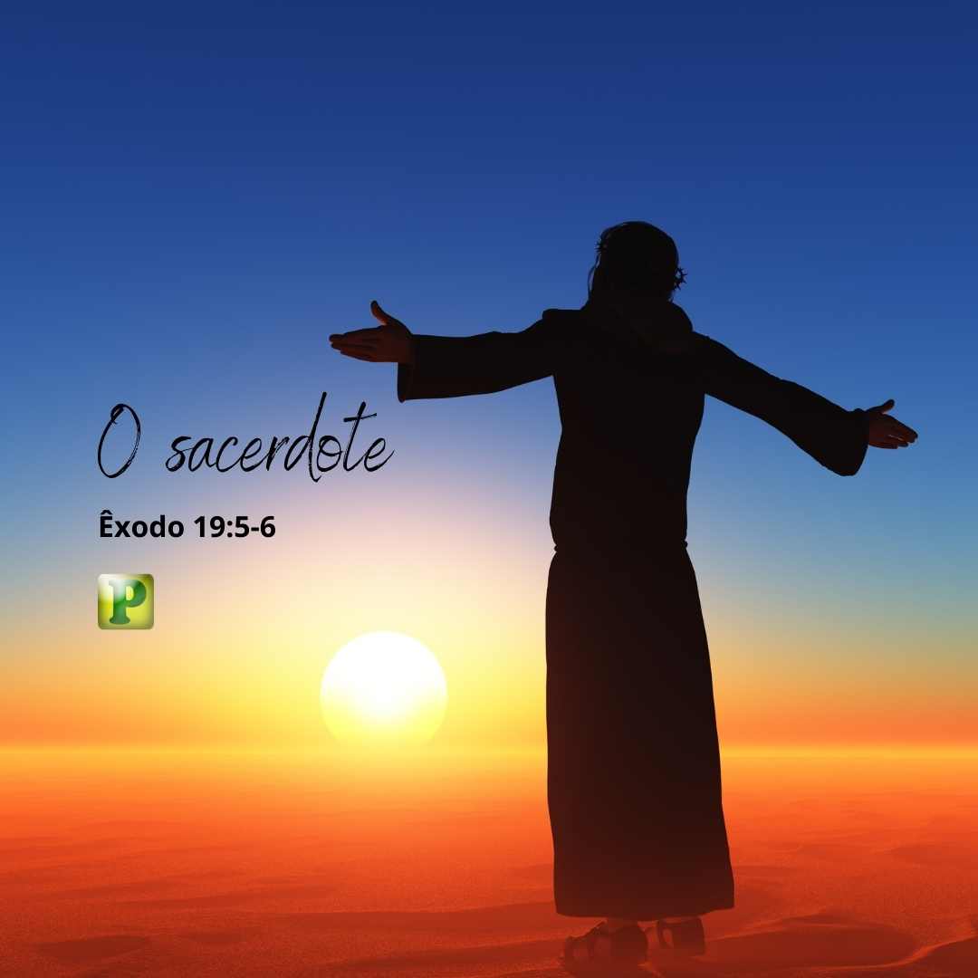 O sacerdote - Êxodo 19:5-6