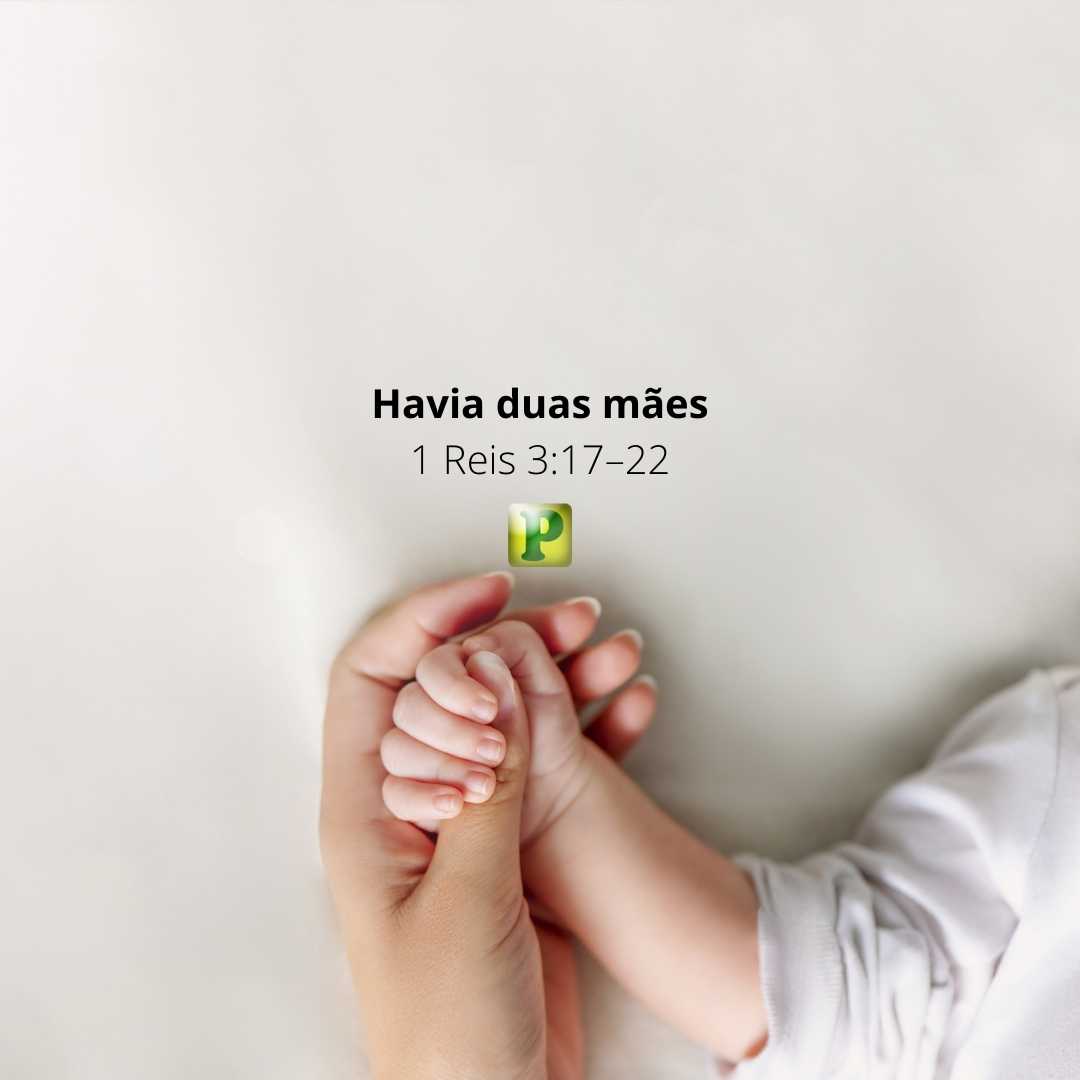 Havia duas mães - 1 Reis 3:17-22