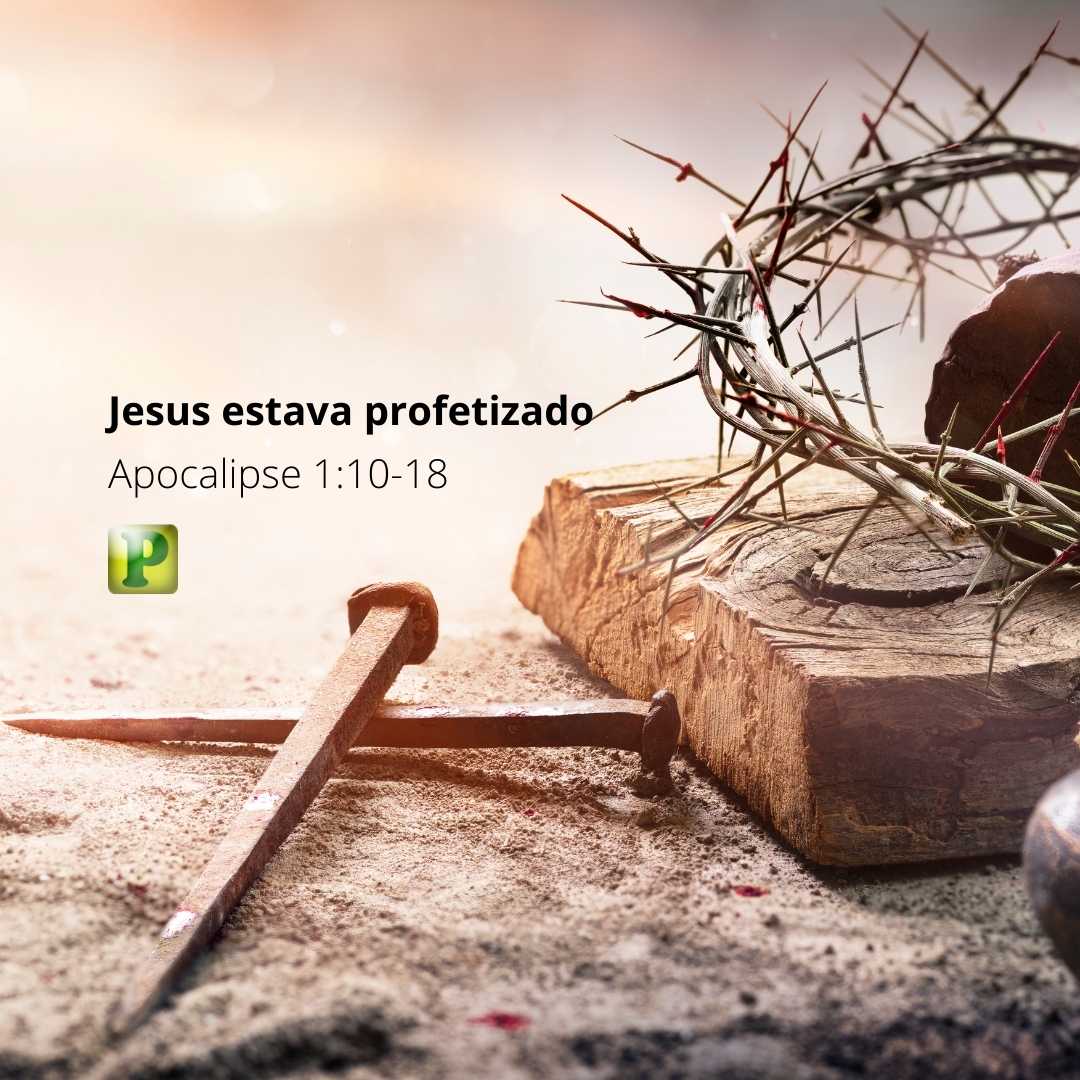 Jesus estava profetizado - Apocalipse 1:10-18