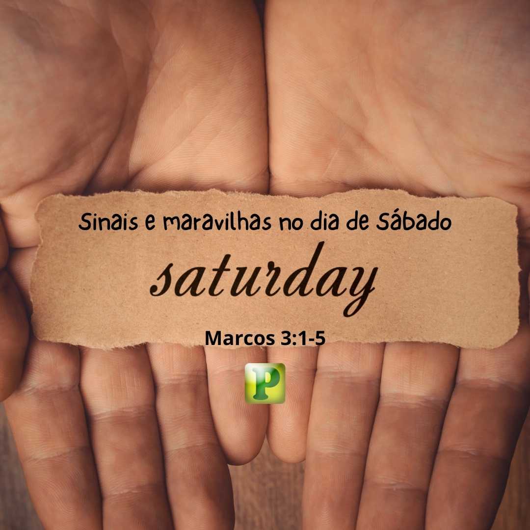 Sinais e maravilhas no dia de sábado - Marcos 3:1-5
