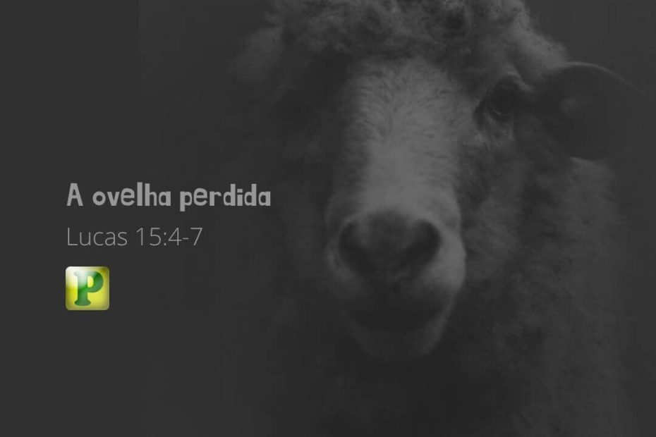 A ovelha perdida - Lucas 15:4-7