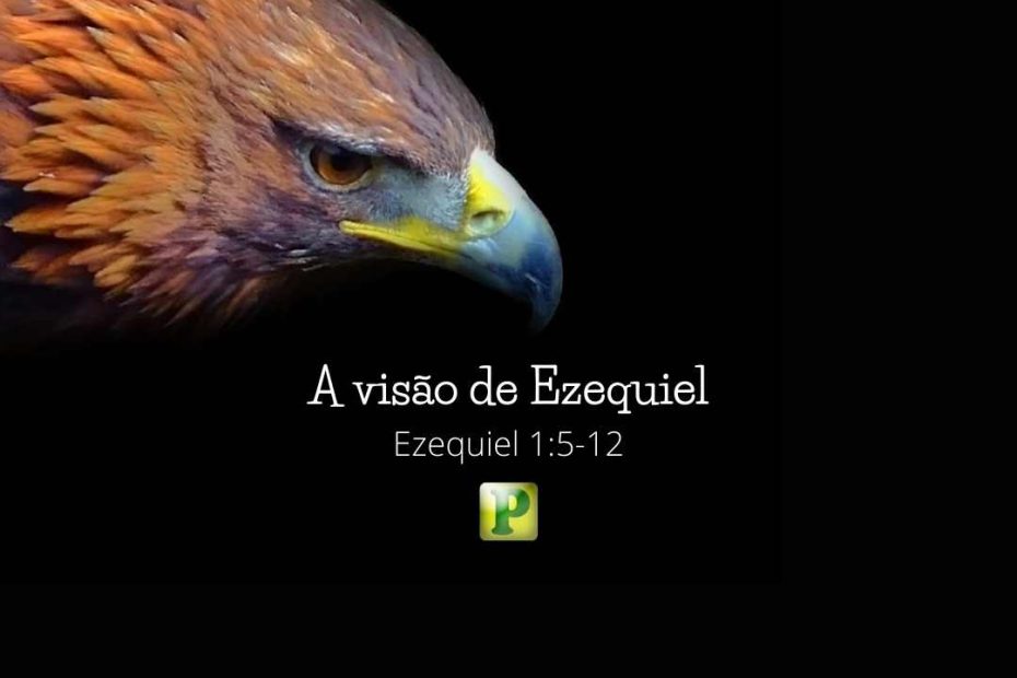 A visão de Ezequiel - Ezequiel 1:5-12