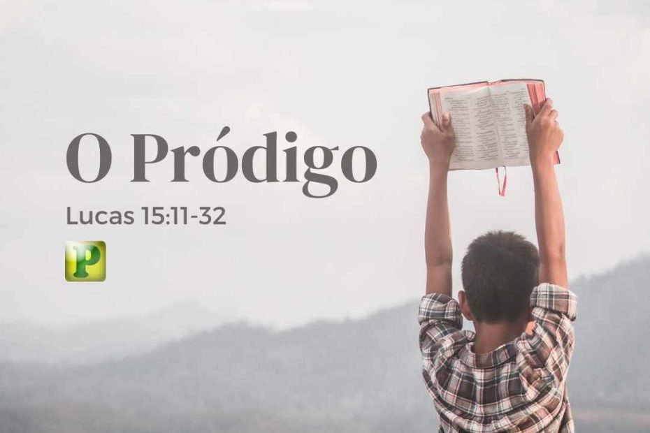 O pródigo - Lucas 15:11-32
