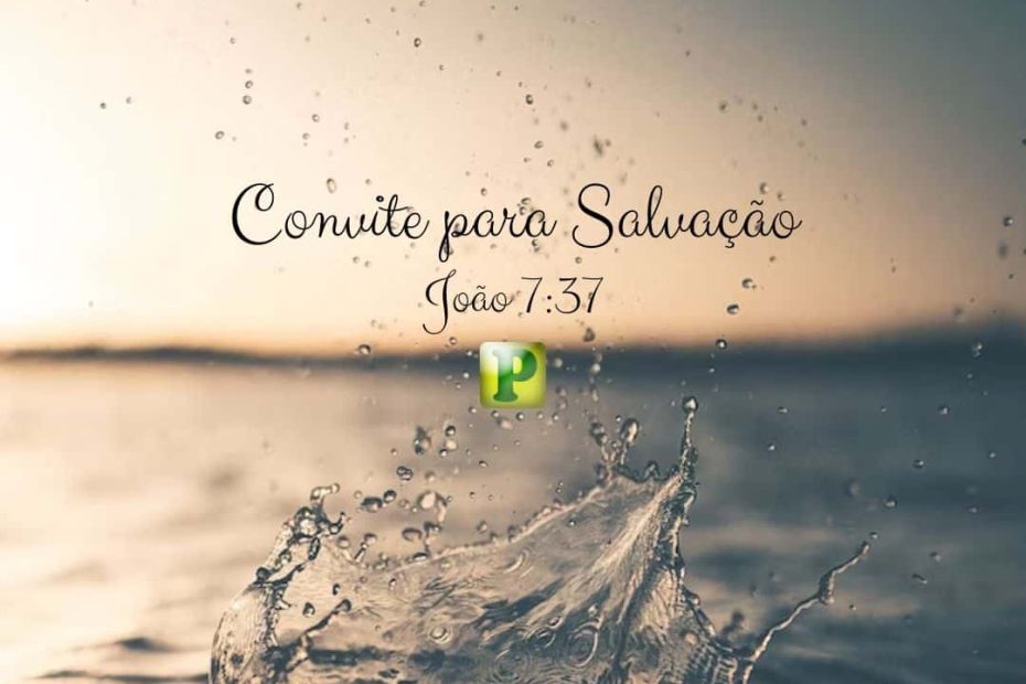 João 7:37 - Convite para Salvação