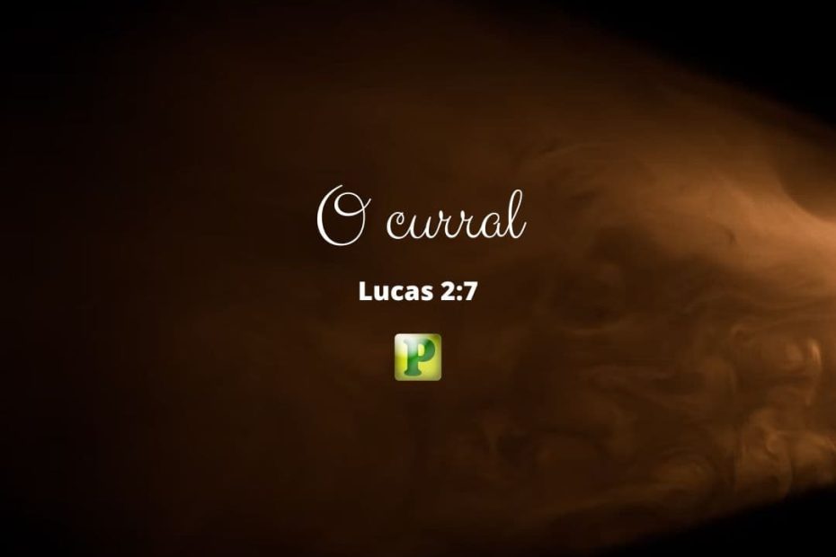 O curral - Lucas 2:7