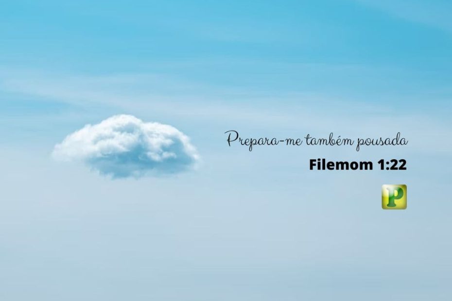 Prepara-me também pousada - Filemom 1:22