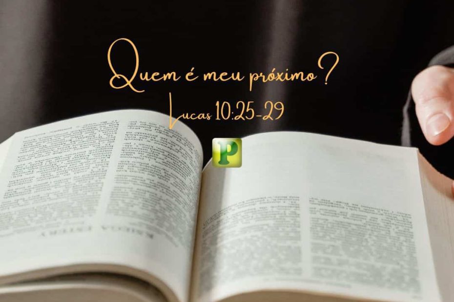 Quem é meu próximo? - Lucas 10:25-29
