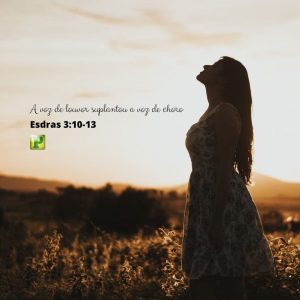 A voz de louvor - Esdras 3:10-13