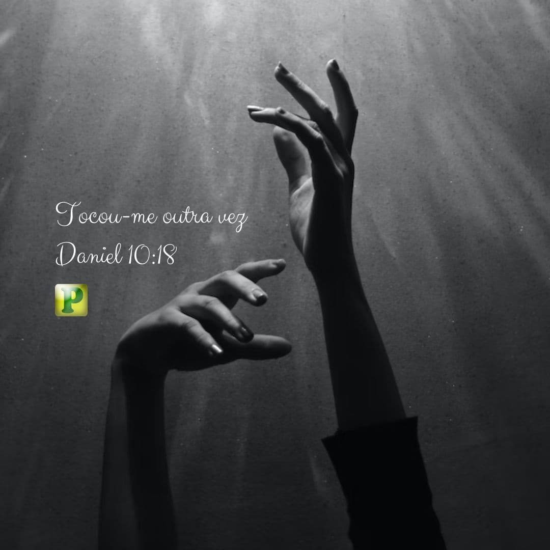 Tocou-me outra vez - Daniel 10:18