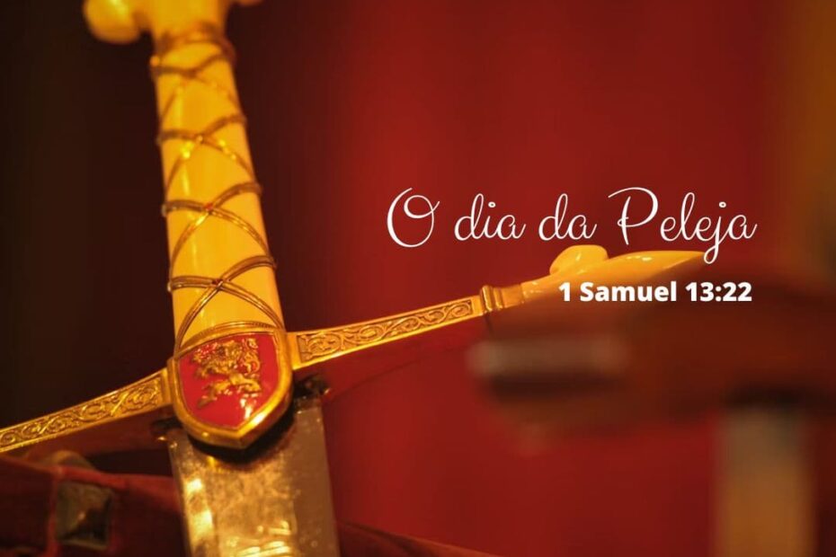 O dia da Peleja - 1 Samuel 13:22