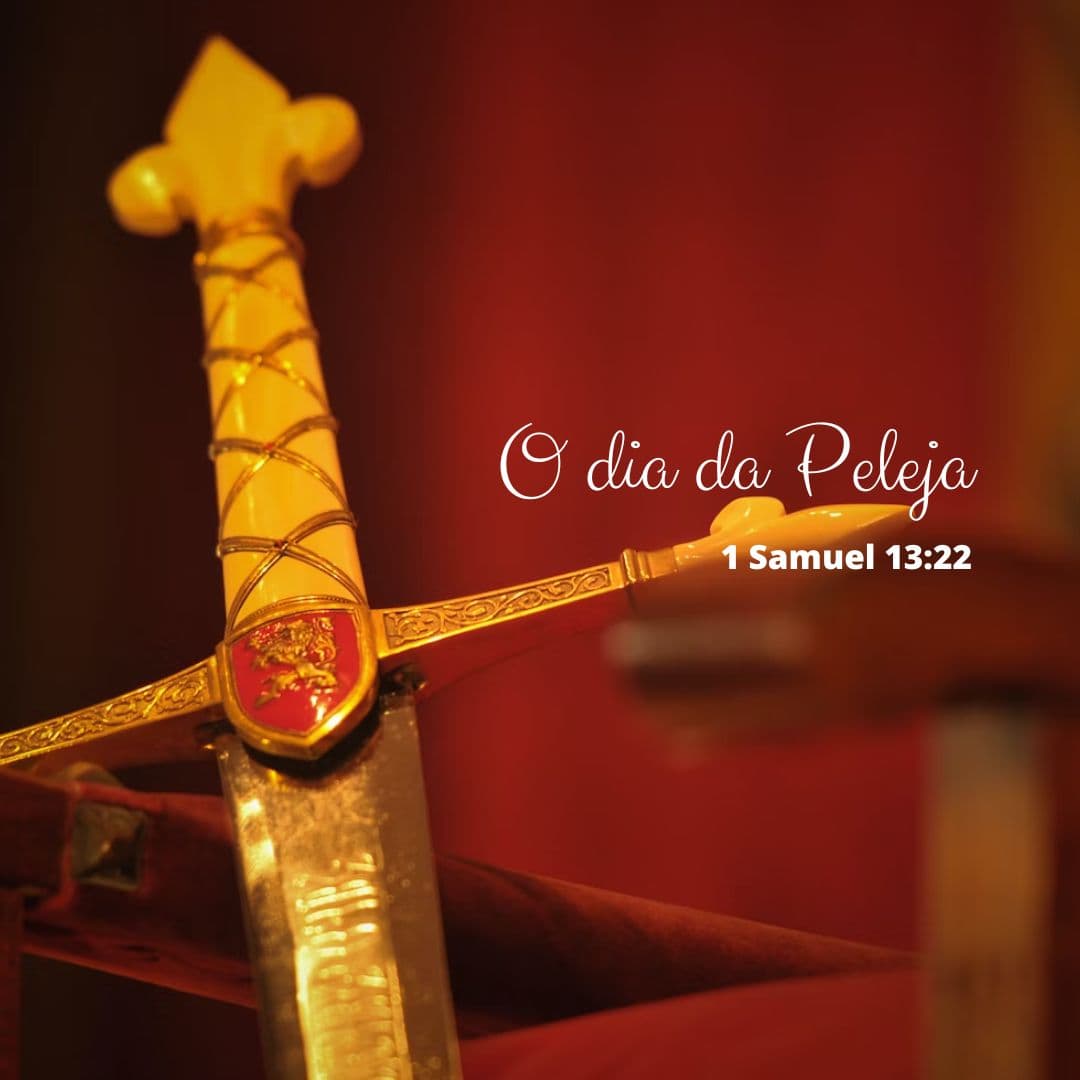 O dia da Peleja - 1 Samuel 13:22