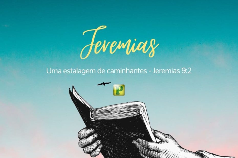 Uma estalagem de caminhantes - Jeremias 9:2