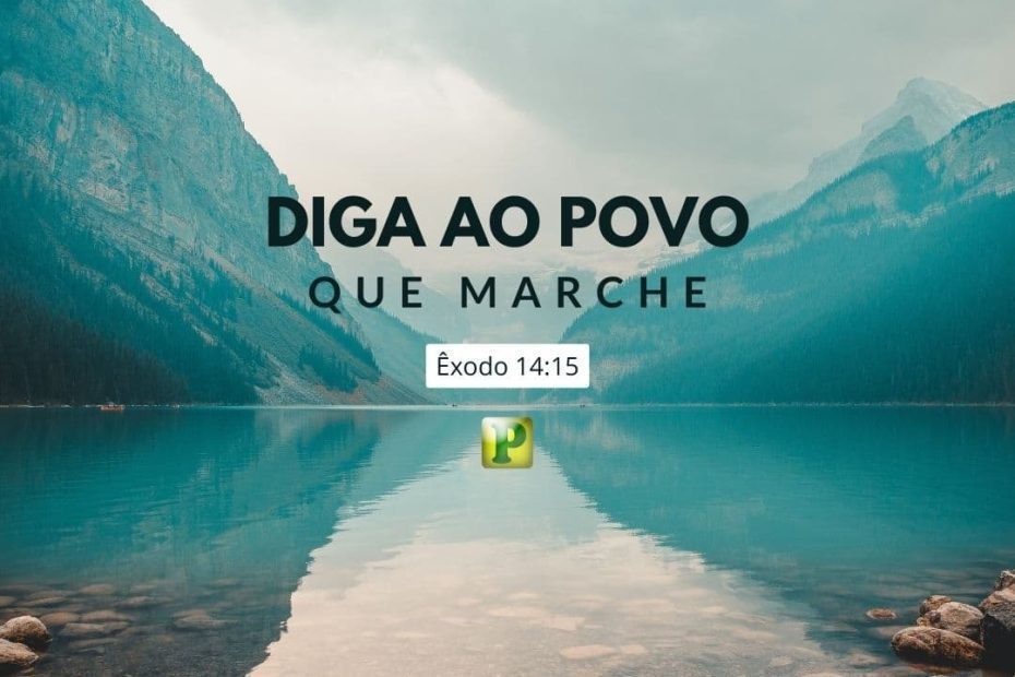 Tell the people to march - Exodus 14:15