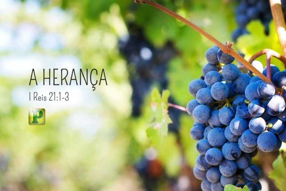 A herança - 1 Reis 21:1-3