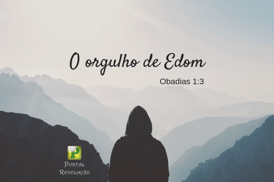 O orgulho de Edom - Obadias 1:3