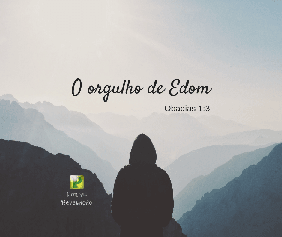 O orgulho de Edom - Obadias 1:3
