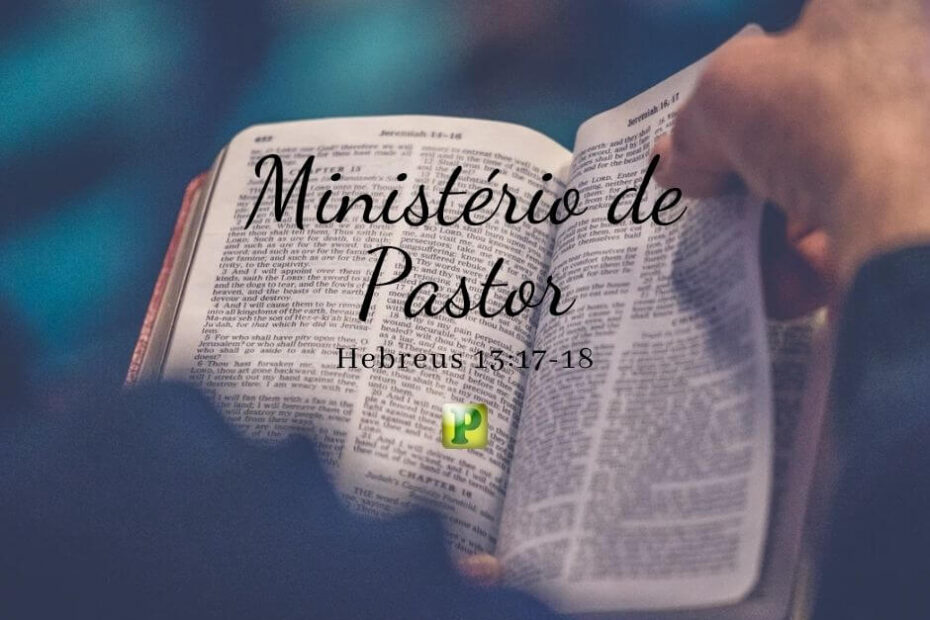 Ministério de Pastor - Pregação Expositiva em Hebreus 13:17-18