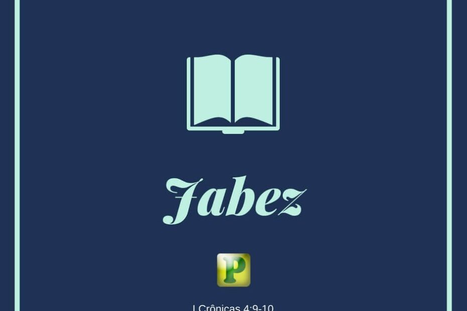 A história de Jabez - Pregação Textual em I Crônicas 4:9-10