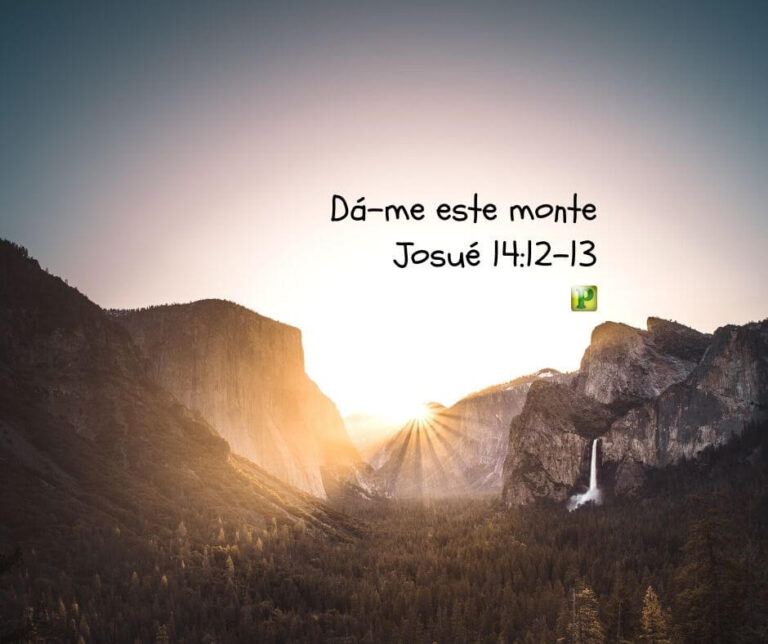 Calebe: Dá-me este monte – Josué 14:12-13