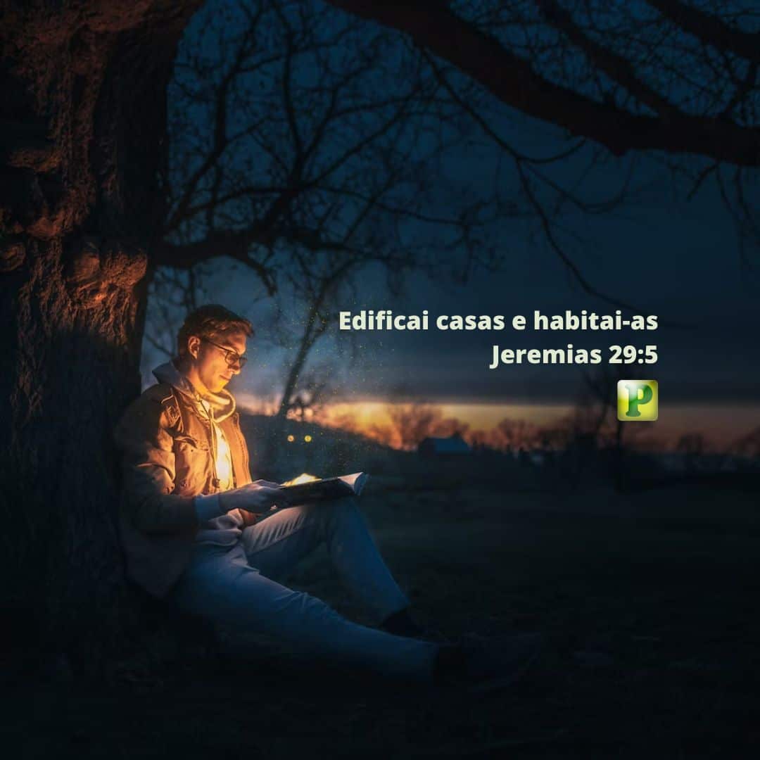 Edificai casas e habitai-as - Jeremias 29:5
