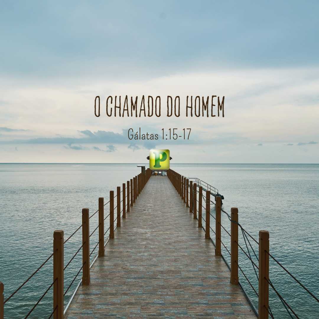O chamado do homem - Gálatas 1:15-17