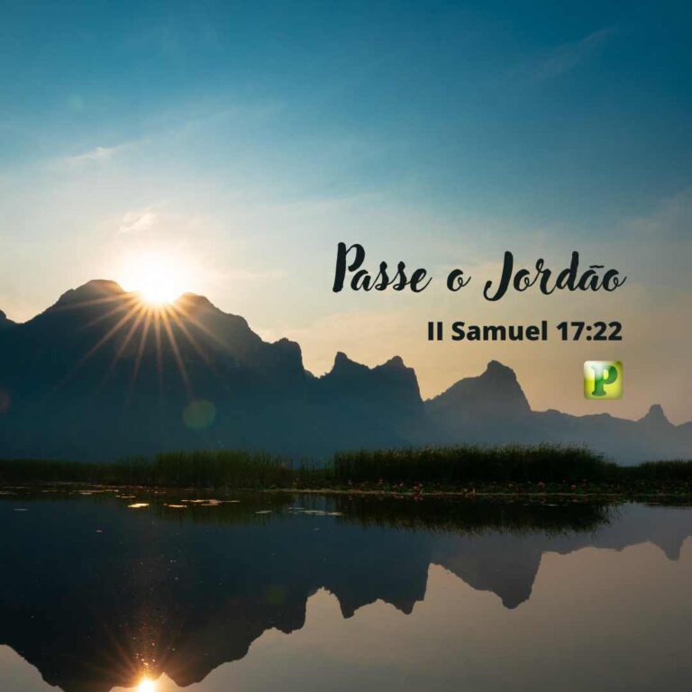 Passe o Jordão – 2 Samuel 17:15-22