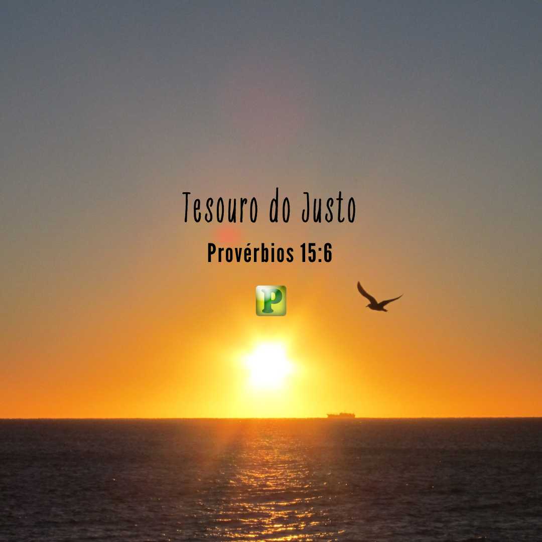 Tesouro do Justo - Provérbios 15:6