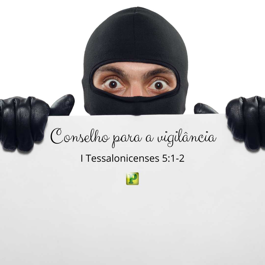 Conselho para a vigilância I Tessalonicenses 51-2