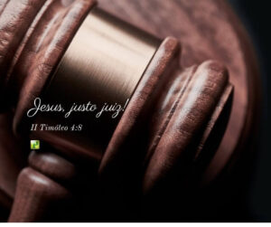 Jesus, Justo Juiz – II Timóteo 4:8