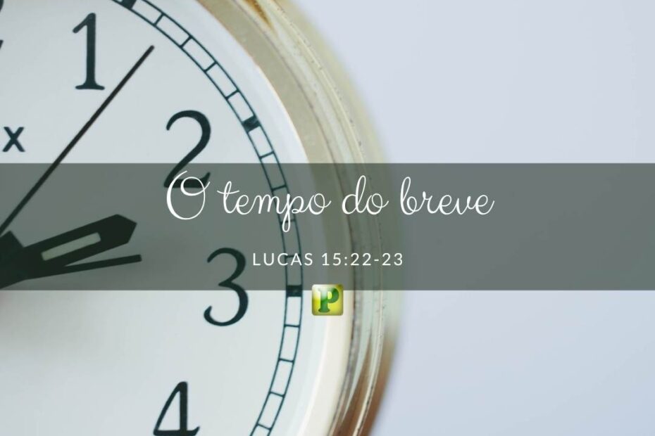 O chamado Urgente da Graça - Lucas 15:22‭-‬23